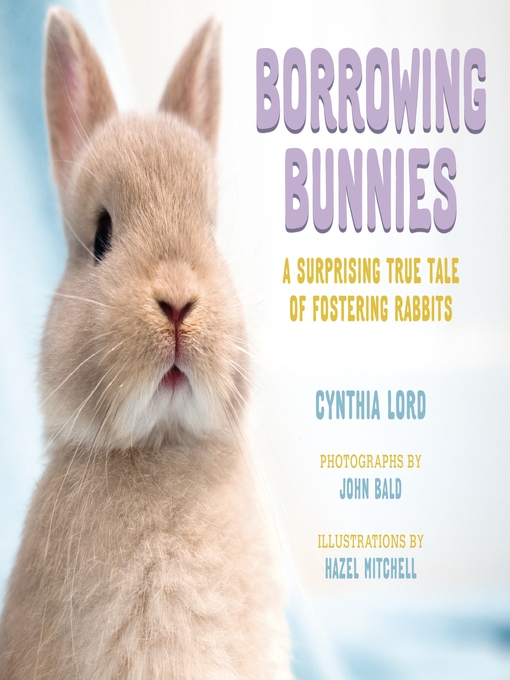 Title details for Borrowing Bunnies by Cynthia Lord - Wait list